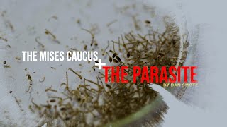 The Mises Caucus amp The Parasite by Dan Smotz [upl. by Neillij]