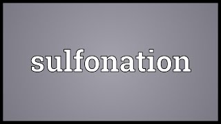 Sulfonation Meaning [upl. by Woolson]