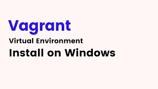 Vagrant  How to Install Vagrant on Windows [upl. by Yrrum]