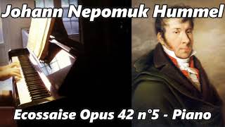 Johann Nepomuk Hummel  Ecossaise Op 42 n°5  Piano [upl. by Eirot216]