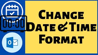 How to Change the Date and Time Format in Outlook [upl. by Nidroj]