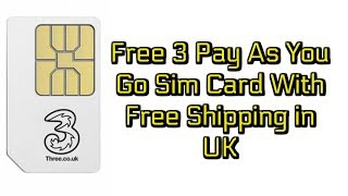 Free 3 Pay As You Go Sim Card With Free Shipping in UK [upl. by Col]