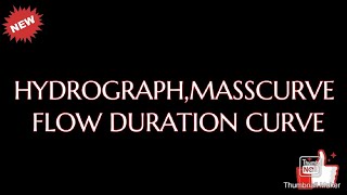 HYDROGRAPHMASSCURVE AND FLOW DURATION CURVE [upl. by Wagshul]