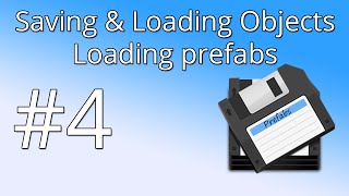 4 Save amp Load Objects  Loading prefabs [upl. by Erle]