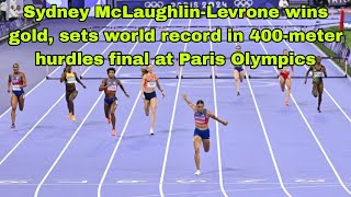 Sydney McLaughlinLevrone wins gold sets world record in 400meter hurdles final at Paris Olympics [upl. by Lerret]