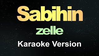 zelle  sabihin karaoke [upl. by Cioffred876]