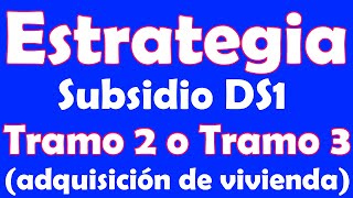 SUBSIDIO DS1 TRAMO 2 O TRAMO 3  Estrategias MINVU 🚀 [upl. by Seyler772]