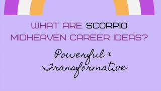 SCORPIO MIDHEAVEN CAREERS [upl. by Collins665]