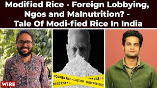 Modified Rice  Foreign Lobbying NGOs and Malnutrition  Tale Of Modified Rice In India [upl. by Echo]