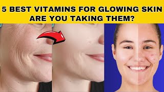 🌟 5 Best Vitamins for Glowing Skin Are You Taking Them 💊 [upl. by Haggai]