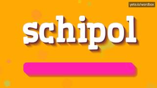 SCHIPOL  How to pronounce it [upl. by Atenahs]