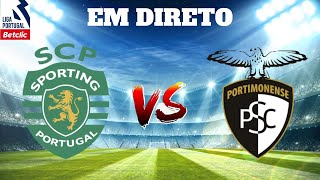 SPORTING CP VS PORTIMONENSE EM DIRETO LIGA PORTUGAL BETCLIC [upl. by Snevets304]