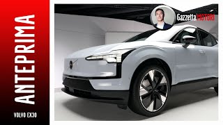 Volvo EX30 il piccolo Suv elettrico ricco di contenuti visto da vicino  ANTEPRIMA [upl. by Macy]