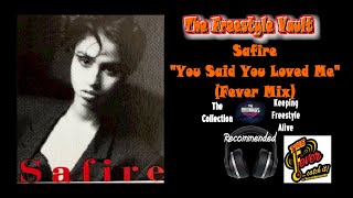 Safire quotYou Said You Loved Mequot Fever Mix Freestyle Dance Music 1995 [upl. by Algy]