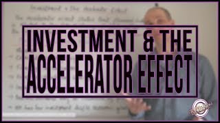 Investment amp the Accelerator Effect [upl. by Tenn173]