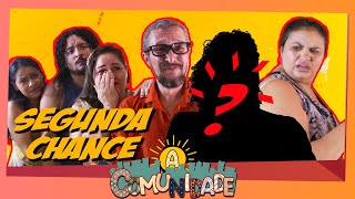 SEGUNDA CHANCE comunidade humor [upl. by Feodore]