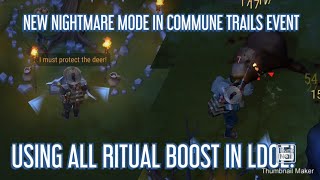 NEW NIGHTMARE MODE IN COMMUNE TRAILS EVENTUSING ALL RITUAL BOOST IN LDOE [upl. by Garrik]