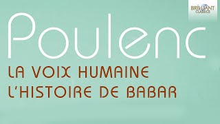 Poulenc La Voix Humaine LHistoire de Babar [upl. by Aziram]