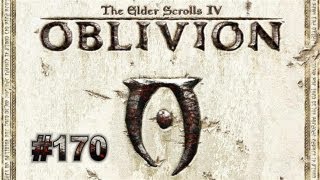 Lets Play  The Elder Scrolls IV Oblivion HD  Deutsch Part 170 [upl. by Atika]