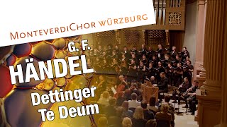 Handel  DETTINGEN TE DEUM  We Praise Thee  MonteverdiChor Würzburg [upl. by Schilt]