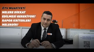 ÖTV Engelli Raporu Nasıl Alınır ÖTV Muaf Rapor Kriterleri Nelerdir  Dikkat Edilmesi Gerekenler [upl. by Henke150]