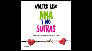 Ama y no sufras Audiolibro 🎧 de Walter Riso [upl. by Gussi]