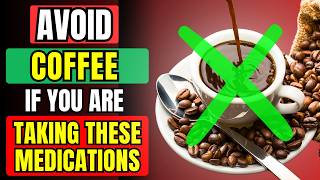 🚫 AVOID COFFEE IF You Are On THESE Medications [upl. by Yelich]