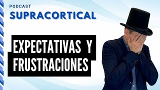 SUPRACORTICAL Expectativas y frustraciones [upl. by Eduino]