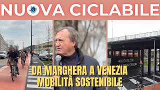 INAUGURATA LA NUOVA PISTA CICLABILE DA MARGHERA A VENEZIA UN PASSO VERSO LA MOBILITÀ SOSTENIBILE [upl. by Mountfort]