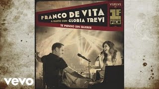 Franco de Vita  Te Pienso Sin Querer Cover Audio ft Gloria Trevi [upl. by Eunice742]