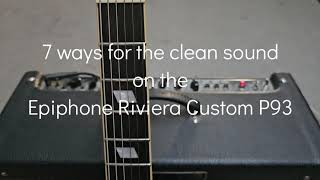 Epiphone Riviera Custom P93 7 ways for the clean sound [upl. by Kenzi]