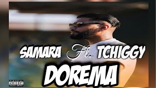 Samara Ft Tchiggy  Dorema [upl. by Nohcim]