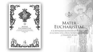 MATER EUCHARISTIAE [upl. by Howes911]