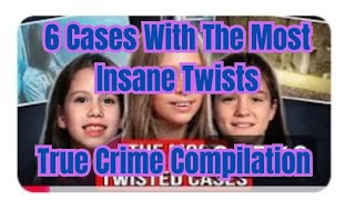 6 Cases With The Most Insane Twists  True Crime Compilation [upl. by Kcid941]