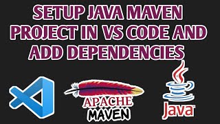 How to Setup Java Manven Project in VS Code and Add Dependencies [upl. by Wildee]