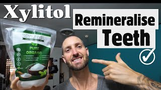 REMINERALISE Your TEETH With XYLITOL  How It Works [upl. by Elpmet309]