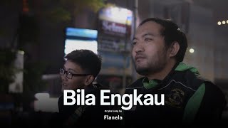 BILA ENGKAU  FLANELLA COVER DERRY OJOL [upl. by Iznik]