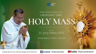 Holy Mass 1100AM 05 November 2023  31st Sunday in Ordinary Time with Fr Jerry Orbos SVD [upl. by Kraul]