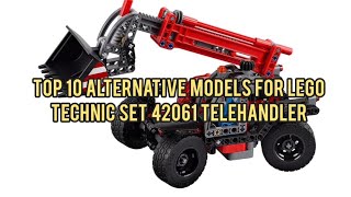 Top 10 Alternative Models for LEGO Technic Set 42061 Telehandler [upl. by Ainelec391]