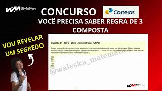 REGRA DE 3 COMPOSTA PARA CONCURSO BANCA IBFC  CONCURSO CORREIOS 2024Waleska Matemática [upl. by Anehsuc]