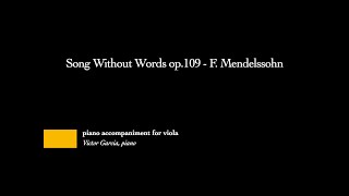 Song Without Words op109  F Mendelssohn PIANO ACCOMPANIMENT FOR VIOLA [upl. by Almira]