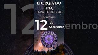 🌟 Energia do Dia 12 de Setembro para Todos os Signos do Zodíaco✨ Horóscopo previsoesastrologicas [upl. by Nolahc64]