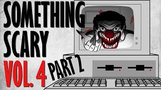 Something Scary Vol 4  Creepypasta Story Time Part 2  Something Scary  Snarled [upl. by Mada]