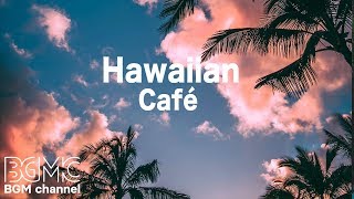 Hawaiian Cafe Music  Tropical Island Beach Instrumentals  Aloha in Hawaii [upl. by Akkinahs941]