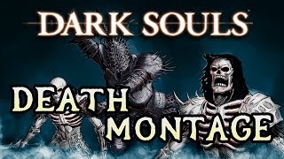 Dark Souls Death Montage [upl. by Atekram258]