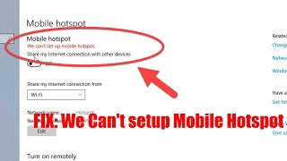 We Cant setup Mobile Hotspot Windows 10 SOLVED [upl. by Ymaj]