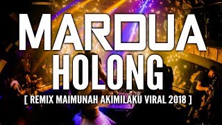 ► TERBARU DJ MARDUA HOLONG REMIX 2018  BREAKBEAT TINGGI BRO  TERBARU [upl. by Nadruoj]