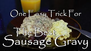 Sausage Gravy  My Grandmothers Recipe With One Easy Trick [upl. by Pearlman140]