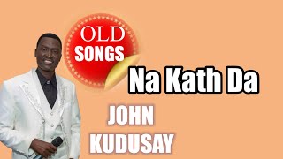 Na Kath da  John Kudusay South Sudan Music [upl. by Clovah]