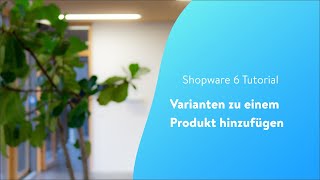 Varianten zu einem Produkt hinzufügen Shopware 6 Tutorial [upl. by Adnam440]